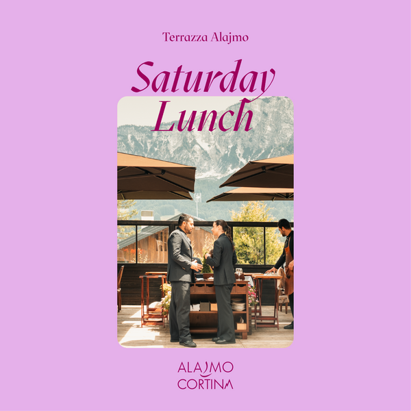 ALAJMO CORTINA | SATURDAY LUNCH - 2 AGOSTO