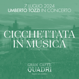 GRANCAFFÈ QUADRI | CICCHETTATA IN MUSICA - UMBERTO TOZZI - 7 LUGLIO