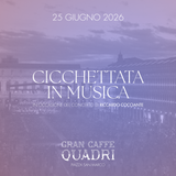 GRAN CAFFÈ QUADRI | CICCHETTATA WITH MUSIC - RICCARDO COCCIANTE - 25 JUNE